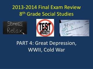 2013-2014 Final Exam Review 8 th Grade Social Studies