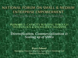 National Forum on Small &amp; Medium Enterprise Empowerment D riving the power of entrepreneurship