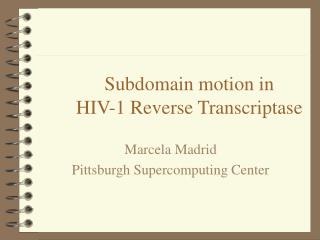 Subdomain motion in HIV-1 Reverse Transcriptase