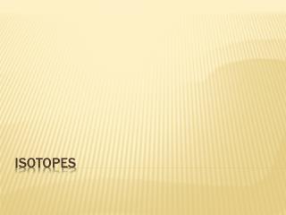 Isotopes