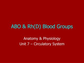 ABO &amp; Rh(D) Blood Groups