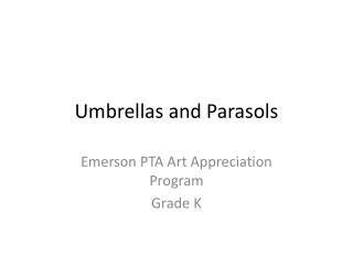 Umbrellas and Parasols