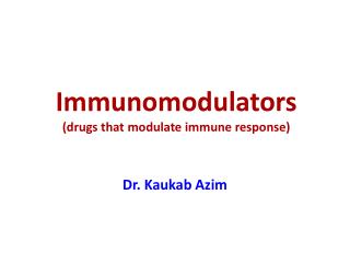 Immunomodulators ( drugs that modulate immune response)