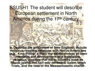 SSUSH1 The student will describe European settlement in North America during the 17 th century