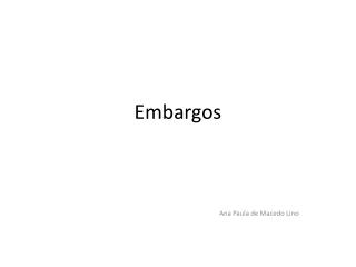 Embargos