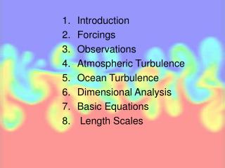Introduction Forcings Observations Atmospheric Turbulence Ocean Turbulence Dimensional Analysis