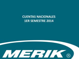 CUENTAS NACIONALES 1ER SEMESTRE 2014