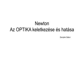 Newton Az OPTIKA keletkezése és hatása