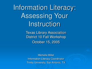 Information Literacy: Assessing Your Instruction
