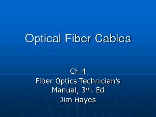 Optical Fiber Cables