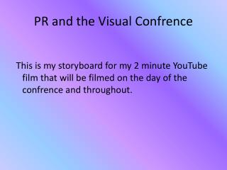 PR and the Visual Confrence