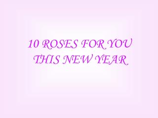 10 ROSES FOR YOU THIS NEW YEAR