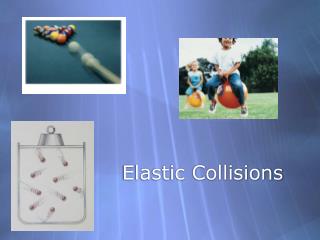 Elastic Collisions