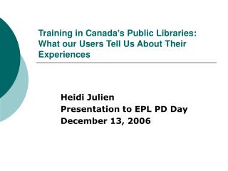 Training in Canada’s Public Libraries: What our Users Tell Us About Their Experiences