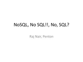 NoSQL, No SQL!!, No, SQL?