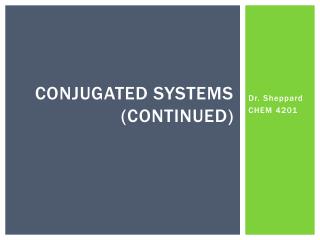 Conjugated systems (continued )