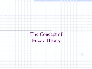 The Concept of Fuzzy Theory