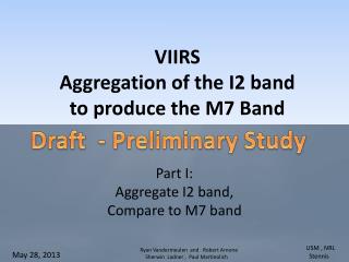 Part I: Aggregate I2 band, Compare to M7 band