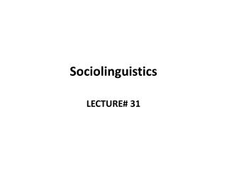 Sociolinguistics