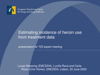 Estimating incidence of heroin use from treatment data presentation for TDI expert meeting