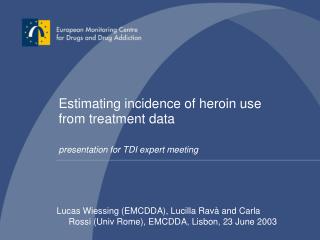 Estimating incidence of heroin use from treatment data presentation for TDI expert meeting