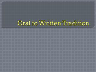 Oral to Written Tradition