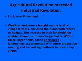 Agricultural Revolution preceded Industrial Revolution