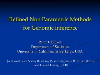 Peter J. Bickel Department of Statistics University of California at Berkeley, USA