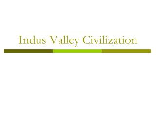 Indus Valley Civilization