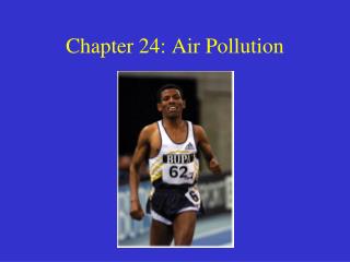 Chapter 24: Air Pollution