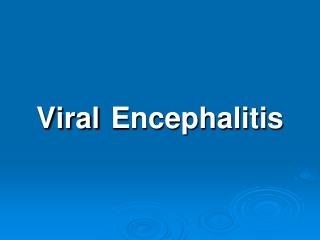 Viral Encephalitis