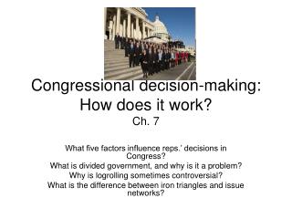 Congressional decision-making: How does it work? Ch. 7