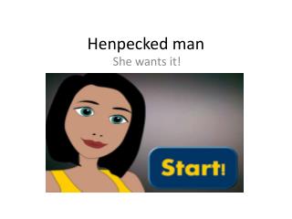 Henpecked man