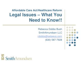 Affordable Care Act/Healthcare Reform Legal Issues – What You Need to Know!!