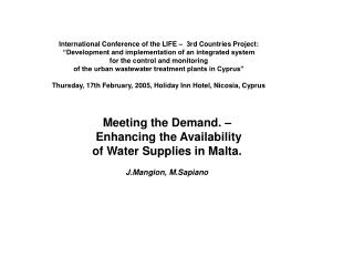 Meeting the Demand. – Enhancing the Availability of Water Supplies in Malta. J.Mangion, M.Sapiano