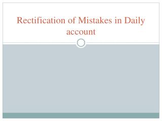 Rectification of Mistakes in Daily account