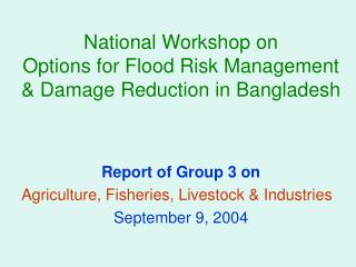 National Workshop on Options for Flood Risk Management &amp; Damage Reduction in Bangladesh