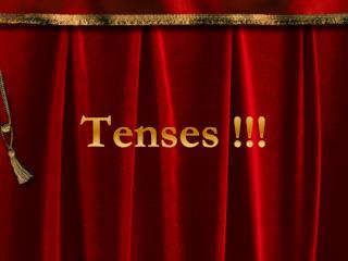 Tenses !!!