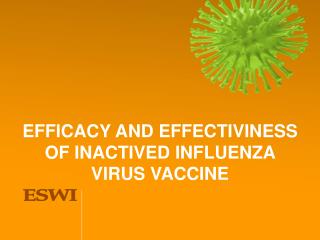 EFFICACY AND EFFECTIVINESS OF INACTIVED INFLUENZA VIRUS VACCINE