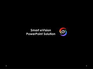 Smart eVIsion PowerPoint Solution