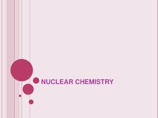 NUCLEAR CHEMISTRY