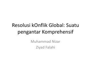 Resolusi kOnflik Global: Suatu pengantar Komprehensif