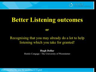 Better Listening outcomes or