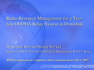 Radio Resource Management for a Two-hop OFDMA Relay System in Downlink