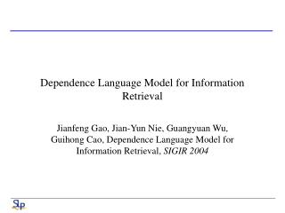 Dependence Language Model for Information Retrieval