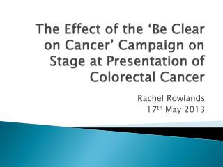 The Effect of the ‘Be Clear on Cancer’ Campaign on Stage at Presentation of Colorectal Cancer