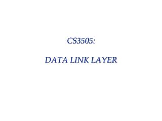 CS3505: DATA LINK LAYER