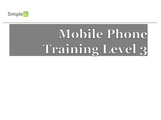 Mobile Phone Training Level 3