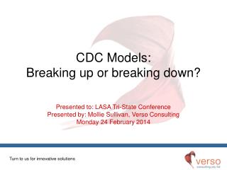 CDC Models: Breaking up or breaking down?