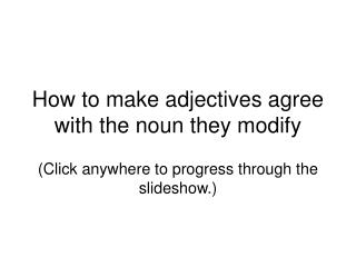 How to make adjectives agree with the noun they modify